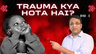 Trauma Kya Hota Hai? | Inner Child Healing Day 1 | Childhood Wounds That Control Adult Life (Hindi)