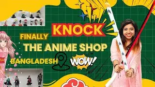 KNOCK BD | First anime shop in BD?! 🤔🤔 | Anime shop