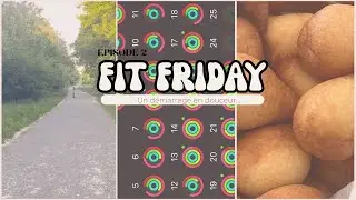 FITFRIDAY EP2 | UN DEMARRAGE EN DOUCEUR...