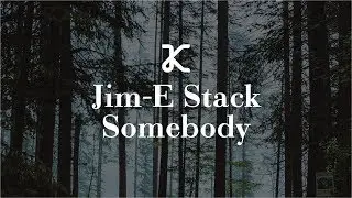 Jim-E Stack - Somebody