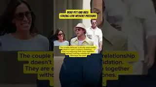 Brad Pitt and Ines: Strong Love Without Pressure
