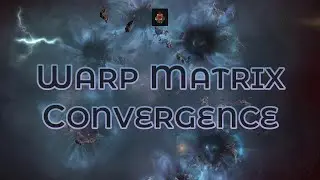 Warp Matrix Convergence - Eve Online 2022 Interstellar Convergence Event