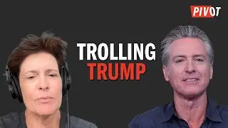 Why Gavin Newsom Won't Stop Trolling Trump | Pivot