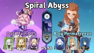 C6 Dori Main DPS + Aloy Escoffier Permafreeze | Spiral Abyss 5.5b | Genshin Impact