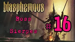 Blasphemous | # 16 - Boss Sierpes  !!!
