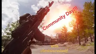 Silent's Community Day! Come join in! ITR2 Followed by Ghost of Tabor