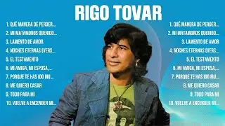 Lo mejor del &aacute;lbum completo de Rigo Tovar 2024 ~ Mejores artistas para escuchar 2024