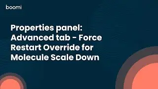 Properties panel: Advanced tab - Force Restart Override for Molecule Scale Down