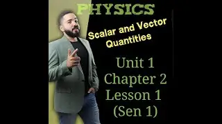 physics for senior 1 first term (Scalar and vector quantities) prof. Abdelrahman Magdy
