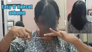 Easy Self U haircut/U haircut at home