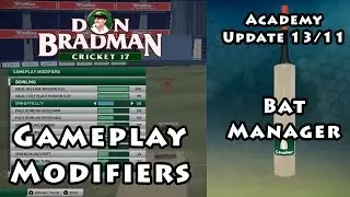 Don Bradman Cricket 17: Gameplay Sliders & Bat Manager | Academy Update 13/11