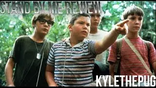 STAND BY ME MOVIE REVIEW BY KYLE THE PUG***