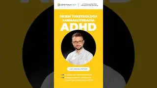 Toksyczność metylofenidatu &ndash; lek. Michał Patock | ADHD Forum 2025