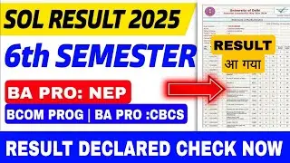 SOL: Semester 6th BA/Bcom Prog. RESULT DECLARED Check Now 2025 NEP/CBCS SOL DU RESULT UPDATE NEP 
