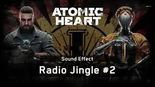 Atomic Heart | Radio Jingle #2 ♪ [Sound Effect]