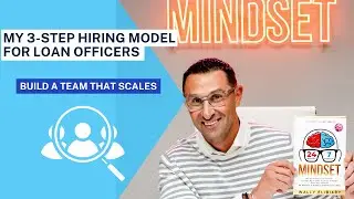 How to Hire Your First Assistant as a Loan Officer | 24-7 Mindset Q&A with Wally Elibiary