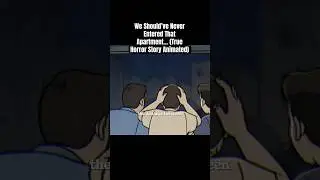 We Should&rsquo;ve Never Entered That Apartment&hellip; #viral #scarystories #horrorstories #animation #truestory