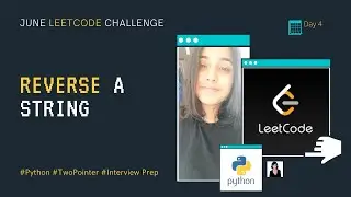 REVERSE A STRING | PYTHON | LEETCODE | June LeetCoding Challenge