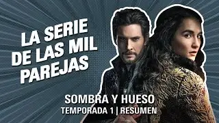 SOMBRA Y HUESO (Shadow and Bone) | RESUMEN y MUNDO EXPLICADO | TEMPORADA 1 EN MINUTOS | NETFLIX