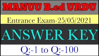 MANUU B.ED URDU ENTRANCE EXAM 25/08/2021 ANSWER KEY | Know your Score!!!