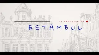 58 segundos em ESTAMBUL - Turquia!