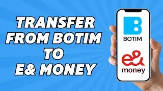 How to Transfer Money From Botim to E& Money (2025)