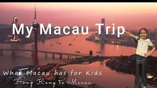 Macau: A Family Adventure in the Vegas of Asia!