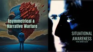 Situational Awareness - Asymmetrical & Narrative Warfare