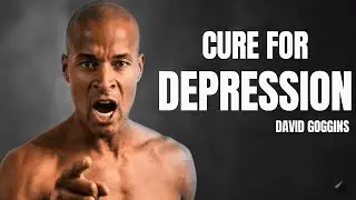 HOW TO FIGHT DEPRESSION THROUGH DISCIPLINE &mdash;  David Goggins