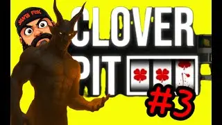 IL GIOCO MI HA FREGATO #CLOVER PIT #3