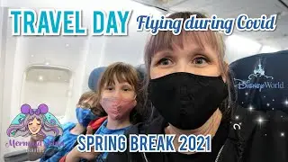 Disney World Travel Day 2021 - Spring Break Travel to WDW
