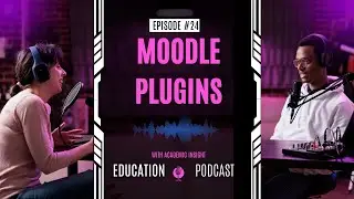 24. Education Podcast: Top Moodle Plugins for 2024 – What Teachers Should Install