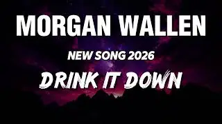 Morgan Wallen - Drink It Down (NEW SONG 2026) - Cover Remix | Country Music, Country (LYRICS)