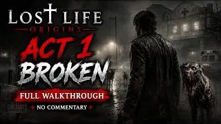 Lost Life Origins | Act 1 Broken | Full Walkthrough 