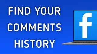 How To Find Your Comments History On Facebook On PC (New Update)