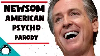 Gavin Newsom: An American Psycho Parody