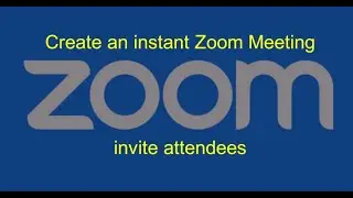 Create an instant Zoom meeting and invite attendees | windows PC / Laptop