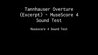 Richard Wagner - Tannh&auml;user Overture (Excerpt) - MuseScore 4 Test