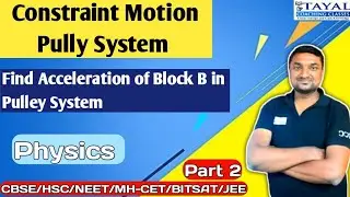 Find Acceleration of Block B in Pulley System | Constraint Motion Problem Explained 🔥