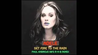 Adele - Set Fire To The Rain (Paul Andrews 80's R-N-B Remix) PWL / Princess!