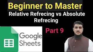 Relative vs Absolute Referencing -Google Sheets Full Course (Urdu/Hindi) P9  #googlesheetstutorial