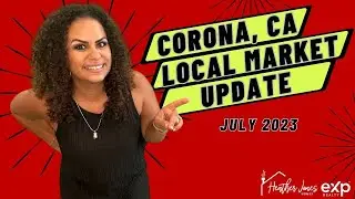 How to a Buy a Home in Corona, California! How's the Market!