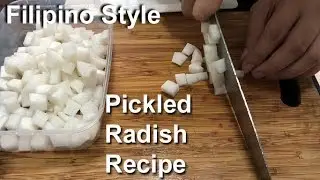 How to Make Pickled Radish (Filipino Style)