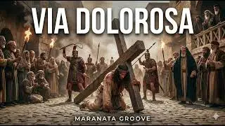 VIA DOLOROSA | Como você nunca ouviu | MARANATA GROOVE