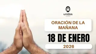Oración de la mañana para el 18 de enero del 2026