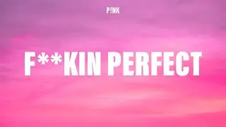 P!nk - F**kin' Perfect (Lyrics)