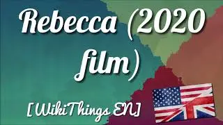 Rebecca (2020 film) [WikiThings EN]