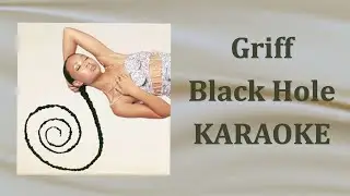 Griff - Black Hole (Karaoke Version)