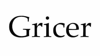 How to Pronounce Gricer