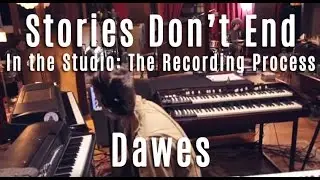 Dawes - Stories Don't End - In The Studio - The Recording Process